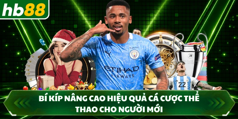 Bí kíp nâng cao hiệu quả cá cược thể thao cho người mới 