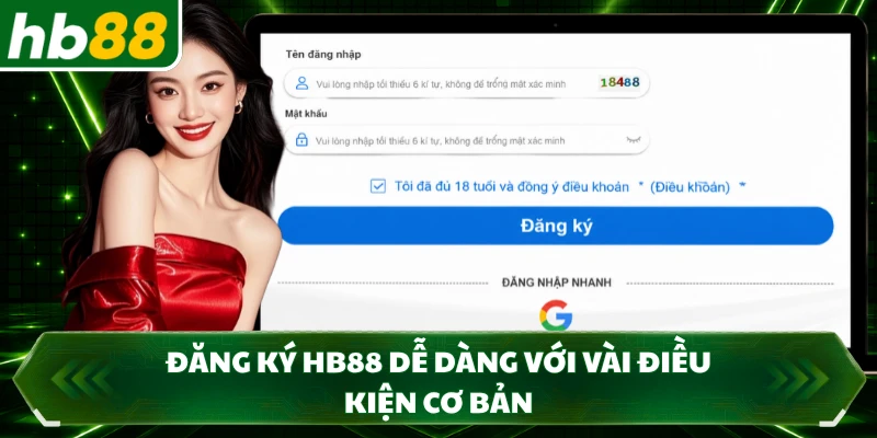 Đăng ký HB88 dễ dàng với vài điều kiện cơ bản