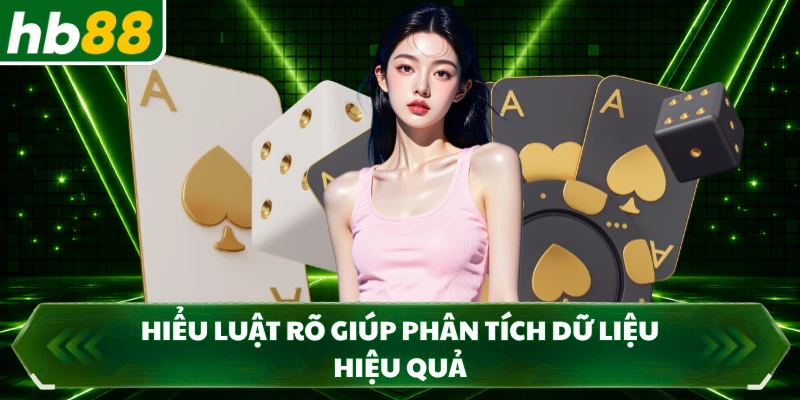 Hiểu luật rõ giúp phân tích dữ liệu hiệu quả