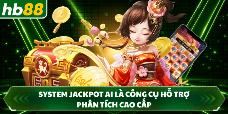 System Jackpot AI là công cụ hỗ trợ phân tích cao cấp